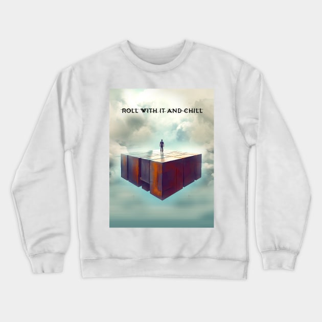 The Art of Serenity: Roll With It and Chill Crewneck Sweatshirt by Puff Sumo